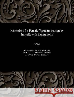 Memoirs of a Female Vagrant: Written by Herself; With Illustrations Mary Saxby 9781535807395 Gale and the British Library - książka