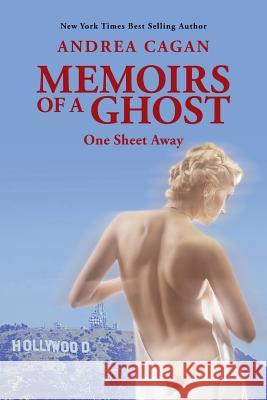 Memoirs of a Ghost: One Sheet Away Andrea Cagan 9781505319620 Createspace - książka