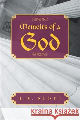 Memoirs of a God L V Scott 9781728351049 Authorhouse - książka