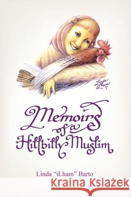 Memoirs of a Hillbilly Muslim Linda K. Barto 9780578257273 Lit-By-Linda - książka