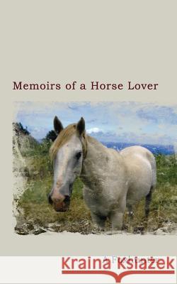 Memoirs of a Horse Lover A. Foxhunter 9781844018871 New Generation Publishing - książka