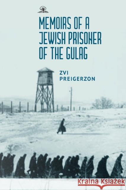 Memoirs of a Jewish Prisoner of the Gulag Zvi Preigerzon 9781644699041 Academic Studies Press - książka