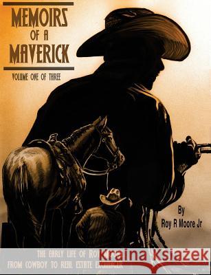 Memoirs of a Maverick: Volume 1 William E. Jones Roy Rex Moor 9781519520777 Createspace Independent Publishing Platform - książka