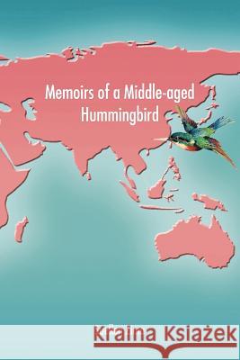 Memoirs of a Middle-aged Hummingbird Suellen Zima 9780595394609 iUniverse - książka