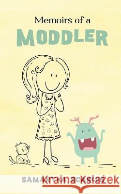 Memoirs of a Moddler Samantha Scanlon   9798885903028 Palmetto Publishing - książka