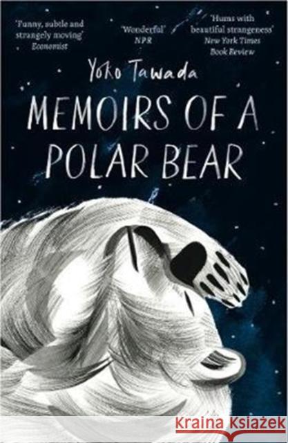 Memoirs of a Polar Bear Yoko Tawada, Susan Bernofsky 9781846276323 Granta Books - książka