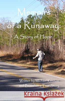 Memoirs of a Runaway: : A Story of Hope Michael Kennon 9781453760628 Createspace - książka