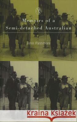 Memoirs of a Semi-Detached Australian Passmore, John Arthur 9780522847666 Melbourne University Press - książka