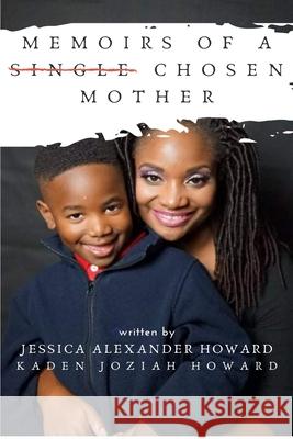 Memoirs of a Single Chosen Mother Jessica Howard Kaden Howard 9781716321429 Lulu.com - książka