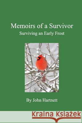 Memoirs of a Survivor: Surviving an Early Frost Hartnett, John 9781366280053 Blurb - książka