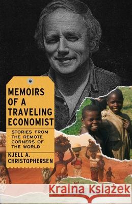 Memoirs of a Traveling Economist Kjell Christophersen 9781952410734 Canon Press - książka