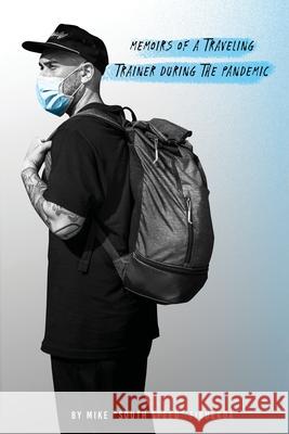 Memoirs of a traveling trainer during the pandemic Mike Figueroa 9781105249679 Lulu.com - książka