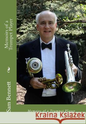 Memoirs of a Trumpet Player Mr Sam Bennett 9781548167936 Createspace Independent Publishing Platform - książka