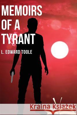 Memoirs of a Tyrant L. Edward Toole 9781772801651 Lonnie Edward Toole - książka