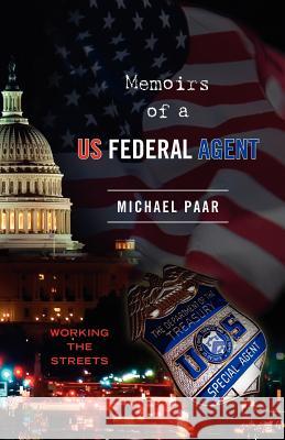 Memoirs of a US Federal Agent Paar, Michael 9781466248267 Createspace - książka