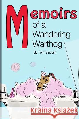 Memoirs of a Wandering Warthog Tom Sinclair 9781514761991 Createspace - książka