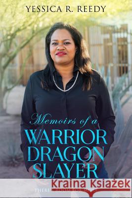 Memoirs of a Warrior Dragon Slayer: There's Room for More Yessica R. Reedy 9781792754869 Independently Published - książka