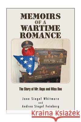 Memoirs of a Wartime Romance Andrea Siegel Feinberg Jane Siegel Whitmore 9781466911963 Trafford Publishing - książka