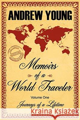 Memoirs of a World Traveler: Journeys of a Lifetime Young, Andrew 9781434317193 AUTHORHOUSE - książka