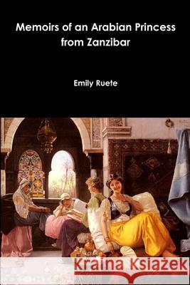 Memoirs of an Arabian Princess from Zanzibar Emily Ruete 9781365759406 Lulu.com - książka