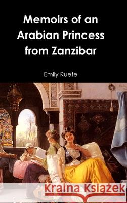 Memoirs of an Arabian Princess from Zanzibar Emily Ruete 9781365759451 Lulu.com - książka