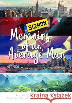 Memoirs of an Average Man: The best thirty years of his life 15 to 45 Whiteford, Simon 9780244634827 Lulu.com - książka