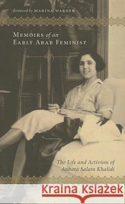 Memoirs of an Early Arab Feminist: The Life and Activism of Anbara Salam Khalidi Khalidi, Anbara Salam 9780745333564  - książka