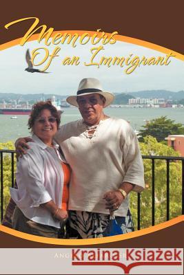 Memoirs Of an Immigrant Alfaro, Angelo, Sr. 9781440175343 iUniverse.com - książka