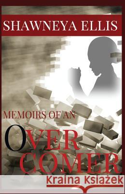 Memoirs of an Over-Comer Shawneya Ellis 9781503092181 Createspace - książka