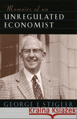 Memoirs of an Unregulated Economist George J Stigler 9780226774404  - książka