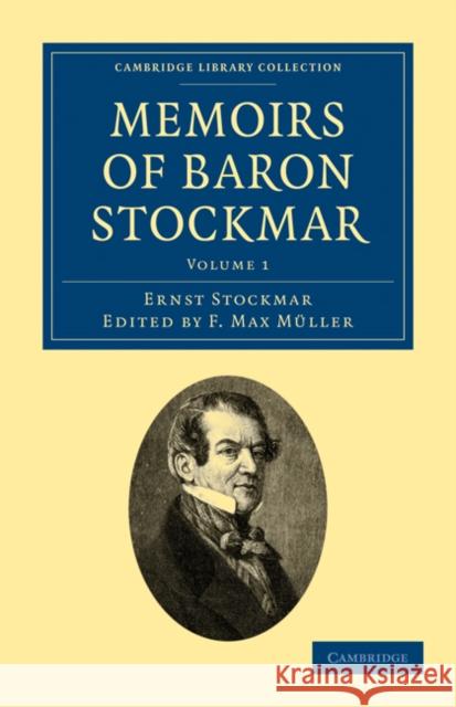 Memoirs of Baron Stockmar Ernst Alfred Christian Stockmar, F. Max Müller, Georgina Adelaide Müller 9781108026963 Cambridge University Press - książka