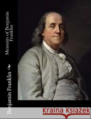 Memoirs of Benjamin Franklin Benjamin Franklin 9781502309617 Createspace - książka