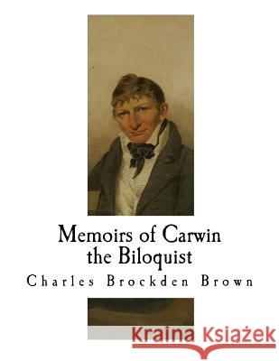 Memoirs of Carwin the Biloquist: A fragment Brown, Charles Brockden 9781725915459 Createspace Independent Publishing Platform - książka