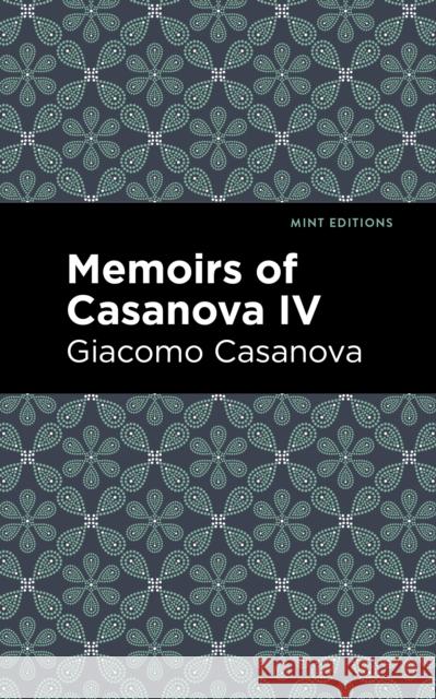 Memoirs of Casanova Volume IV Giacomo Casanova Mint Editions 9781513281865 Mint Editions - książka