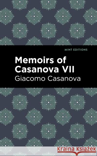 Memoirs of Casanova Volume VII Giacomo Casanova Mint Editions 9781513281896 Mint Editions - książka