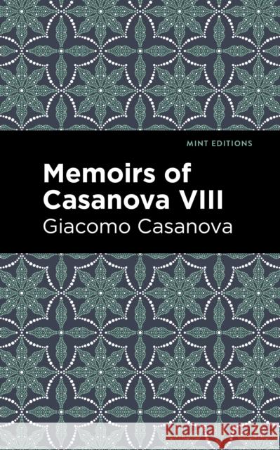 Memoirs of Casanova Volume VIII Giacomo Casanova Mint Editions 9781513281902 Mint Editions - książka