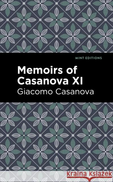Memoirs of Casanova Volume XI Giacomo Casanova Mint Editions 9781513281933 Mint Editions - książka