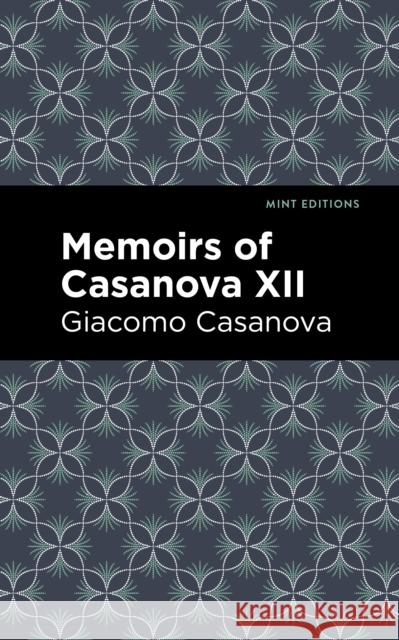Memoirs of Casanova Volume XII Giacomo Casanova Mint Editions 9781513281940 Mint Editions - książka