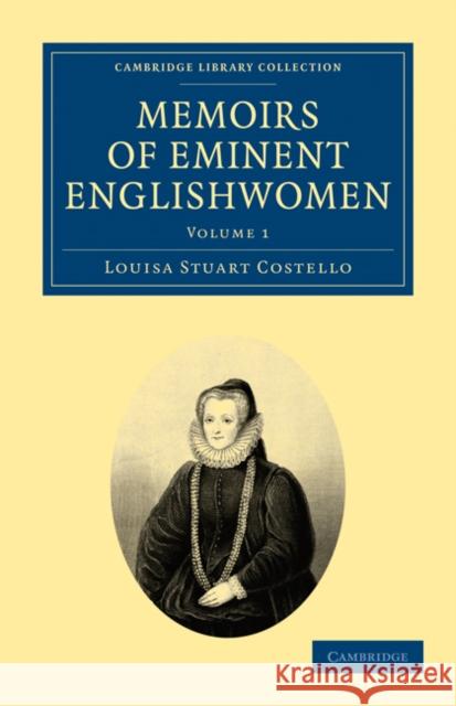 Memoirs of Eminent Englishwomen Louisa Stuart Costello 9781108019880 Cambridge University Press - książka