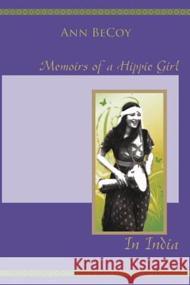 Memoirs of Hippie Girl in India Ann Becoy 9780992038304 Becoy Publishing - książka