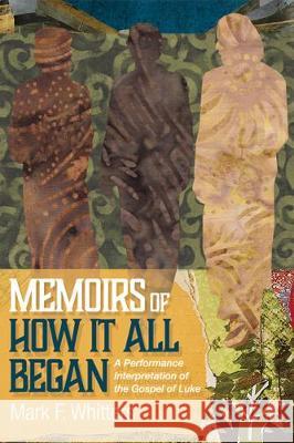 Memoirs of How It All Began Mark F. Whitters 9781532660467 Cascade Books - książka