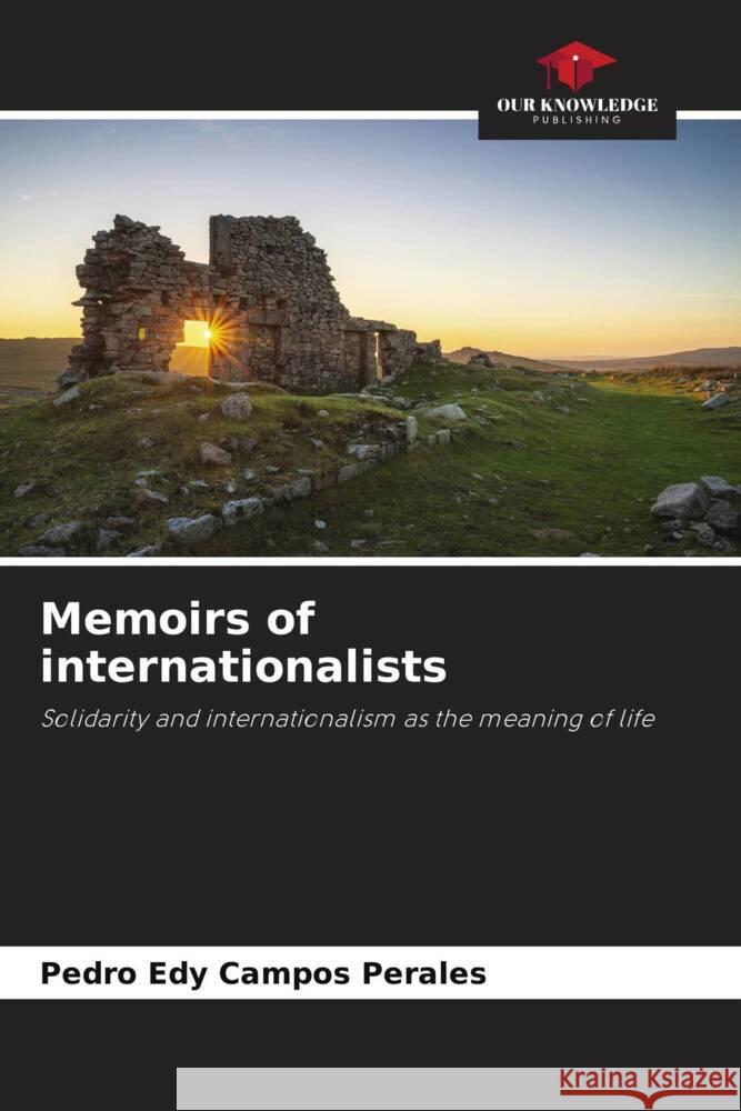 Memoirs of internationalists Campos Perales, Pedro Edy 9786204633688 Our Knowledge Publishing - książka