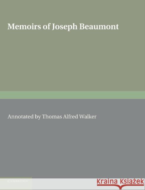 Memoirs of Joseph Beaumont Thomas Alfred Walker 9781107623170 Cambridge University Press - książka