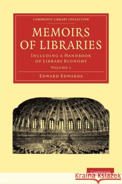 Memoirs of Libraries: Including a Handbook of Library Economy Edwards, Edward 9781108010542 Cambridge University Press - książka