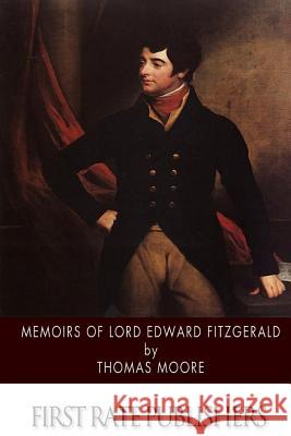 Memoirs of Lord Edward Fitzgerald Thomas Moore 9781499718829 Createspace - książka