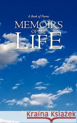 Memoirs of My Life: A Book of Poems Taylor, Suzanne 9781426964442 Trafford Publishing - książka