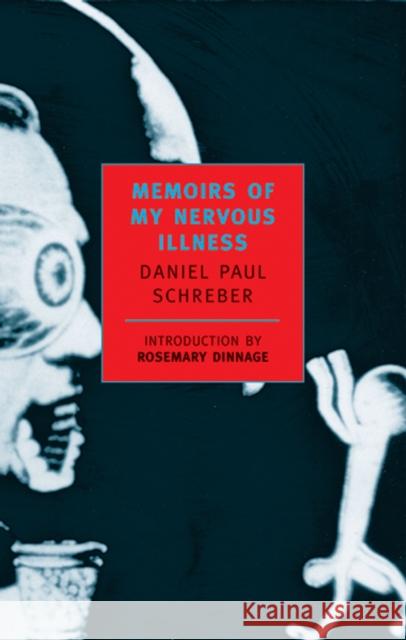 Memoirs Of My Nervous Illness Daniel Paul Schreber 9780940322202 The New York Review of Books, Inc - książka