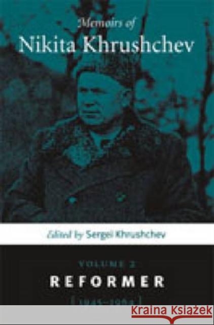 Memoirs of Nikita Khrushchev: Volume 2: Reformer, 1945-1964 Khrushchev, Sergei 9780271028613 Pennsylvania State University Press - książka