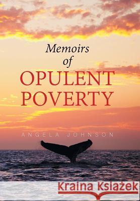 Memoirs of Opulent Poverty Angela Johnson 9781543460865 Xlibris - książka