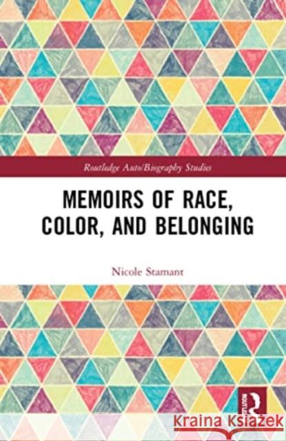 Memoirs of Race, Color, and Belonging Nicole Stamant 9781032213804 Routledge - książka